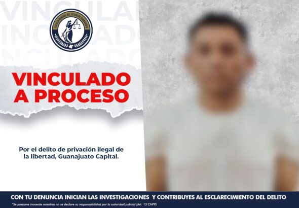 Vinculan a proceso a sujeto por privación de la libertad en Guanajuato Capital